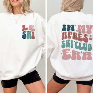 Apres Ski Club Sweatshirt, Personalized Bride Sweater, Apres Ski Bachelorette Club, Girls Weekend, Winter Sports In my Apres Ski Era Sweater