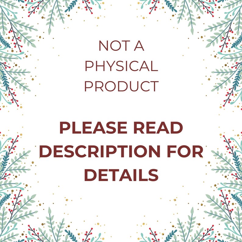 May include: White background with text that reads "NOT A PHYSICAL PRODUCT" and "PLEASE READ DESCRIPTION FOR DETAILS" in a dark red font. The image is framed with green and blue leafy branches and gold flecks.