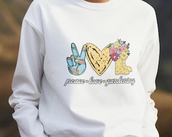 Peace Love Gardening Crewneck Sweatshirt, Cozy Gift for