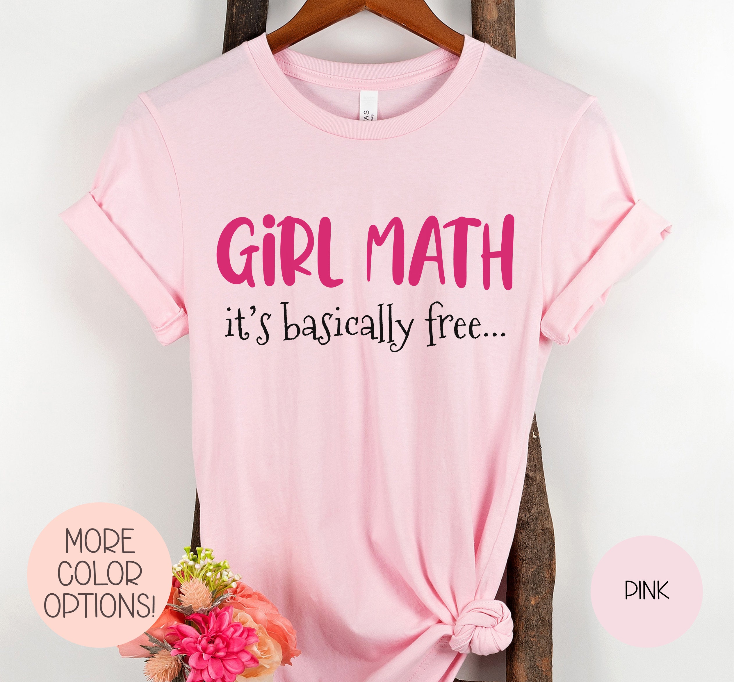 Girl Math Shirt, It's Basically Free Tshirt, Gift for Girlfriend, Gift ...