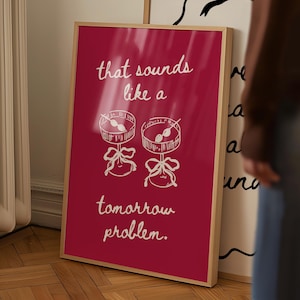 Tomorrow Problem Wall Art Printable | Red Funny Typography Print Digital Download Minimalist Quote Decor for Bar Cart or Office