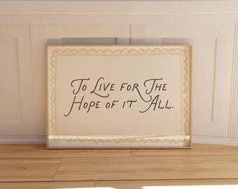 To Live For The Hope Of It All: Whimsy Wall Art (Digital Download)