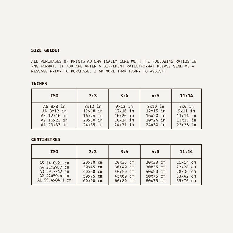 May include: A size guide chart with measurements in inches and centimetres for print ratios. The chart includes ISO, 2:3, 3:4, 4:5, and 11:14 ratios, with corresponding dimensions for A5, A4, A3, A2, and A1 sizes.
