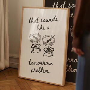 Tomorrow Problem Wall Art Printable |  Funny Digital Download Minimalist Quote Print for Bar Cart, Dorm or Office Decor