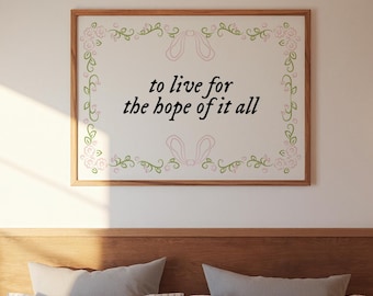 To Live For The Hope Of It All: Whimsical Cottagecore Wall Art (Digital Download)