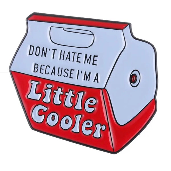 Enamel Pin / Don’t Hate Me Because I’m a Little Cooler / Funny Enamel Pins