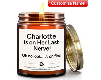Personalized Last Nerve Candle, Custom Name Funny Candle, Gift for Her, Friend Gift, Mom Gift, Bestfriend Gift, Christmas or Birthday Gift