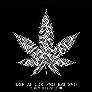 May include: White marijuana leaf design made of small dots, with the text "DXF AI CDR PNG EPS SVG 3.3mm 0.13 inc SS10" below.