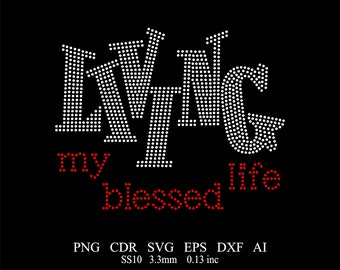 Rhinestone Living Template Rhinestone Blessed Template SS10 Svg Png Ai Rhinestone Living My Blessed Life Design Rhinestone Religious