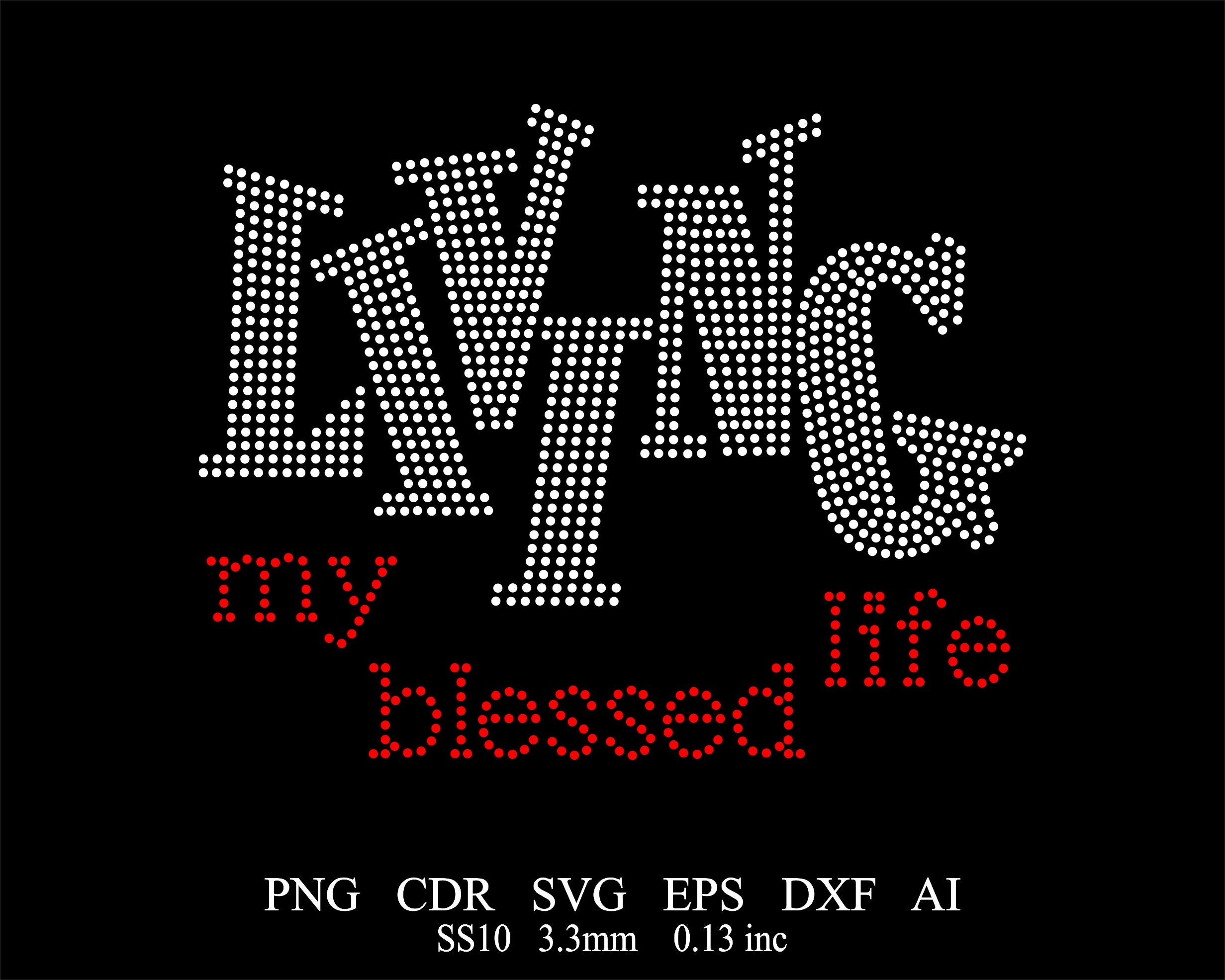 Rhinestone Living Template Rhinestone Blessed Template SS10 Svg Png Ai Rhinestone Living My Blessed Life Design Rhinestone Religious