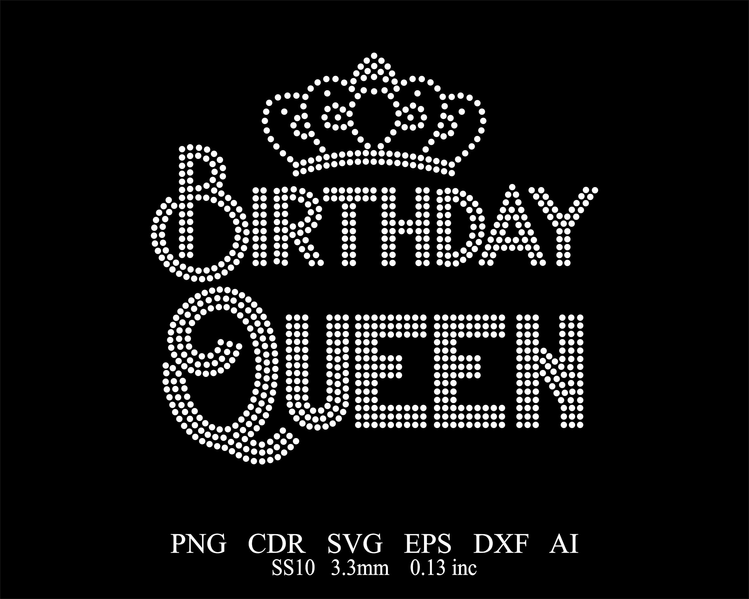 Rhinestone Birthday Template Rhinestone Birthday Queen SS10 Design Svg Png Dxf Ai Files Rhinestone Birthday Design Download File