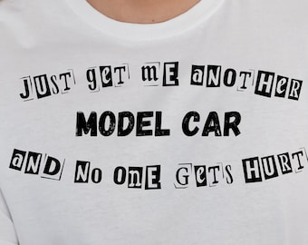 Model Car T-Shirt: Funny Sarcastic Gift, Unisex Heavy Cotton Tee