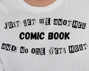 Comic Book Lover T-Shirt: Funny Sarcastic Gift