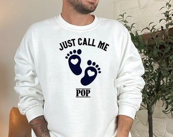 Just Call Me Pop Sweatshirt: New Grandfather Announcement Gift