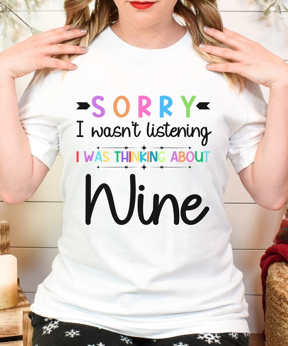 Funny Wine T-shirt: Sarcastic Gift for Wine Lover