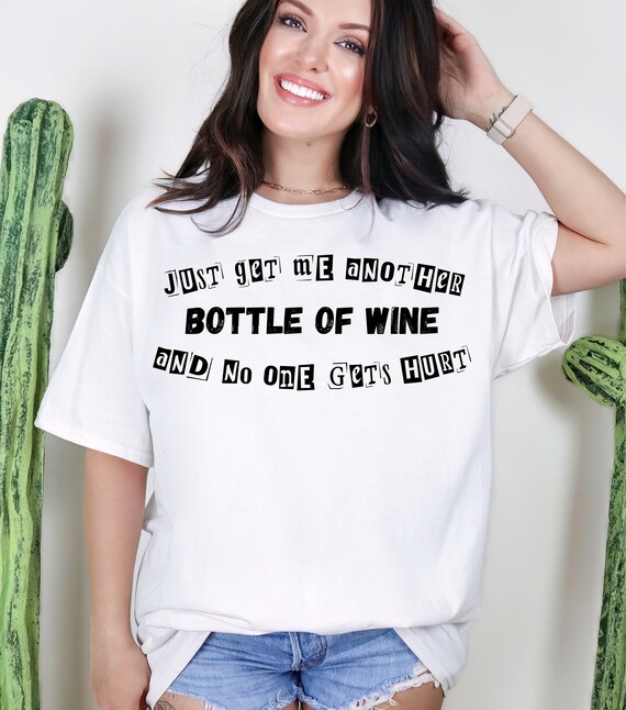 Funny Wine T-shirt: Sarcastic Unisex Heavy Cotton Tee