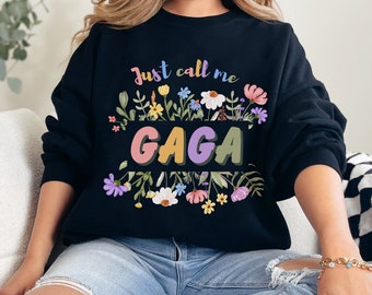 Just Call Me Gaga Crewneck Sweatshirt, Birth Announcement Gift
