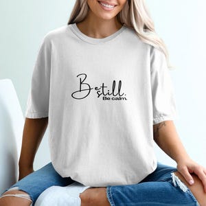 Be Still T-Shirt | Unisex Christian Softstyle Tee | Inspirational Faith Shirt | Uplifting Bible Verse Apparel