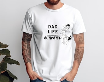 Dad Life Activated T-Shirt | Funny Girl Dad Gift | Only Daughter Father's Day Tee | Cool Dad Shirt | Birthday Gift for Dad