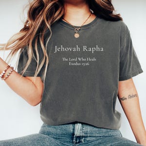 Jehovah Rapha Shirt Lord Who Heals Exodus 15 26 Christian Garment Dyed Tee Names of God Healing Faith Gift for Him Her Vintage Aesthetic Fit