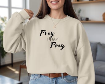 Pray Christian Minimalist Sweatshirt | Faith Inspirational Crewneck | Cozy Religious Gift for Men & Women | Bible Believer Apparel