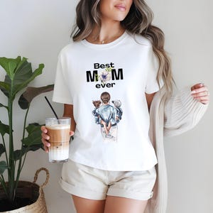 Best Mom Ever T-Shirt | Mother's Day Gift | Casual Mom Life Tee | Family Matching Shirt | Comfortable Everyday Apparel