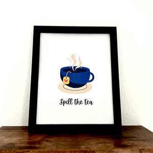 Spill The Tea Printable, Wall Art, Digital Download