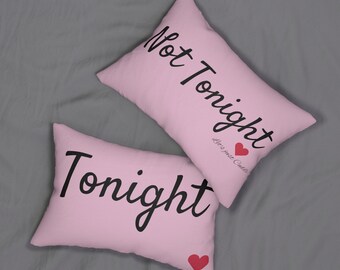 Not Tonight/Tonight Bed Decor Pillow