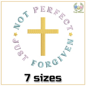 Not Perfect Just Forgiven Machine Embroidery Design, God, Bible Scripture, Christian Cross, Saying, Jesus Christ, Faith 4x4 pes dst hus jef