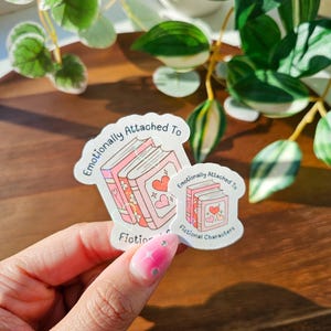 Emotionally Attached To Fictional Characters Sticker, Two Size Options, Holographic Stickers, Waterproof