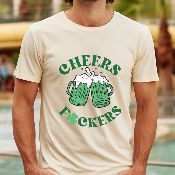 Cheers Fuckers Shirt, St. Patricks Day Shirt, Gift For St. Patricks Day, Gift For Him, Men St. Patricks Day Shirt, Irish Gifts