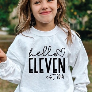 Hello Eleven Birthday Sweatshirt, Eleven Years Old Birthday Sweater, Happy Birthday Sweater, Eleventh Birthday Sweatshirt for Boys and Girls