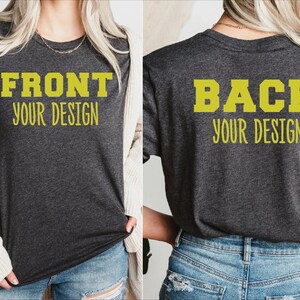 Front And Back Custom Shirt, Custom Tshirt, Inspired Shirt, Custom Text Shirt, Personalized Logo Shirt, Your Design Here Shirt, BP