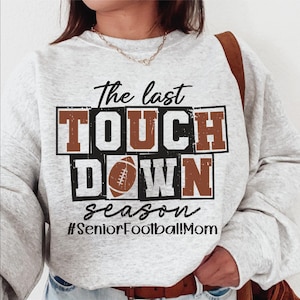 Senior Football Mom Sweatshirt, Class of 2024 Senior Sweater, Touchdown Football Sweatshirt, Sports Mom Gift Sweater, Football Mom Hoodie