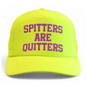 Custom &quot;Spitters Are Quitters&quot; Trucker Hat: Funny Raunchy Cap