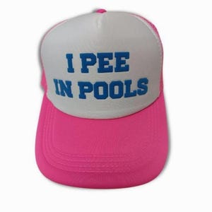 I PEE in POOLS Funny Trucker Hat: Inappropriate Adult Humor