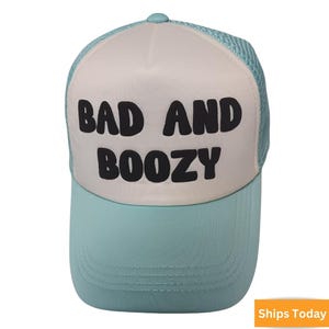 Bad and Boozy Funny Trucker Hat - Custom Puff Print trucker foam hat - Girls Camping Trip Hat - women’s funny hat, Bachelorette party hat