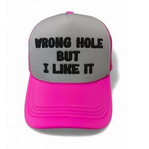 Wrong Hole But I Like It Trucker Hat - Custom  Funny Trucker Hats-Hot Pink