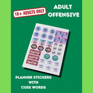 May include: A sheet of planner stickers with various designs and cuss words. The stickers include phrases like "Fuck Off," "Make today your Bitch!," and "WTF." The sheet also features the text "18+ ADULTS ONLY" and "ADULT OFFENSIVE."