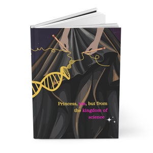 May include: A black and gold notebook cover with a stylized DNA strand and the text "Princess, yes, but from the kingdom of science".
