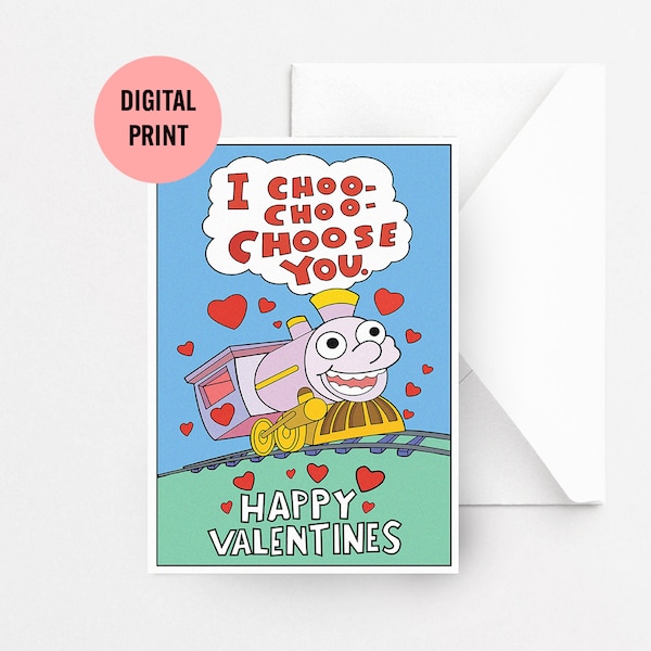 I Choo Choo Choose You - Instant Download Printable Funny Valentines Day Card - Anniversary Card