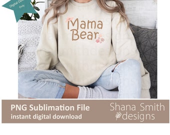 Mama bear sublimation png,Mama bear hand written digital file,shirt design,mug design,digital download,bear png,new mom png,mother’s day png
