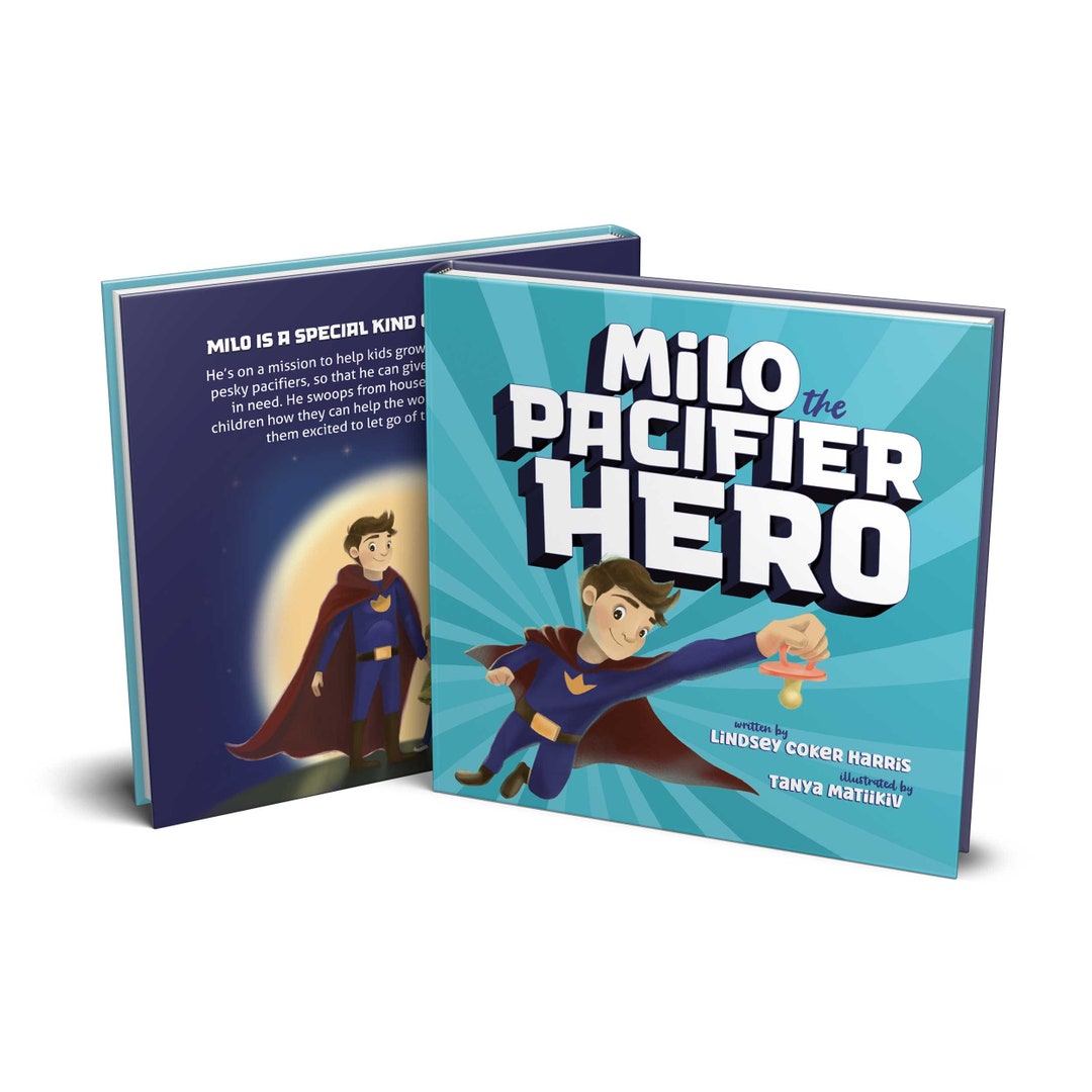 Milo the Pacifier Hero - Children's Book to Encourage Pacifier Weaning ...