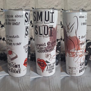 Smut S**t Tumbler/ Bookish Tumbler/ Dark Romance Tumbler/ Gift For Book Lover/ Book Addict Gift/ Bookish Merch