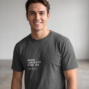 Need Credits for AI | Minimalist Developer T-Shirt | AI Humor Shirt | Coding Gift | Geek Tee
