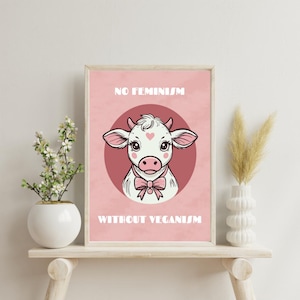 No Feminism Without Veganism | Veganism Poster | Vegan Printable Poster | Animal Rights | Cow Poster