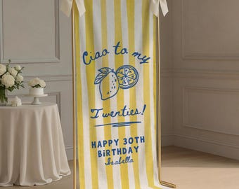 Ciao to My Twenties 30th Birthday Sign, Italian Lemon Linen Fabric Birthday Party Banner,  Photo Backdrop Citrus Amalfi Coast Decor, Striped