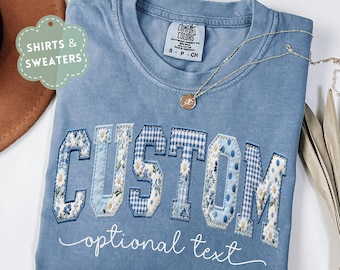 Custom Name shirt and sweatshirt, Personalized Text Shirt, Faux Floral Patch tee, Gift for Her, Custom Family Shirt