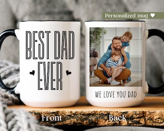 Best Dad Ever Personalized Photo Mug, Custom Father’s Day Gift from Kids, We Love You Dad Coffee Cup, Dad Birthday Gifts, Picture and text.