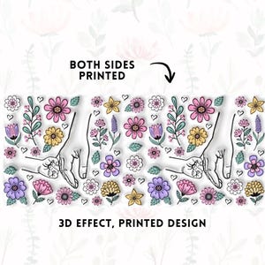May include: A rectangular design with a floral pattern of pink, yellow, and purple flowers, green leaves, and a line drawing of two hands. The text "BOTH SIDES PRINTED" and "3D EFFECT, PRINTED DESIGN" are also visible.